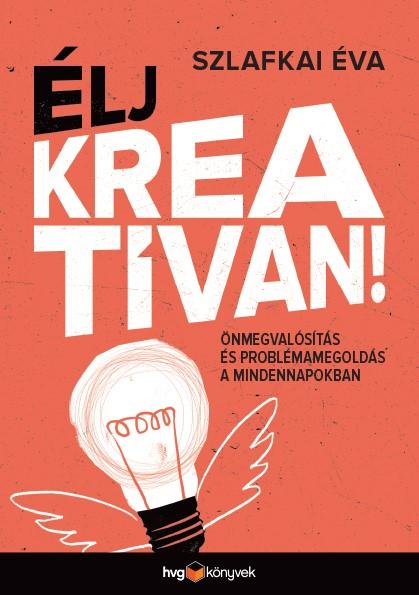 ÉLJ KREATÍVAN!