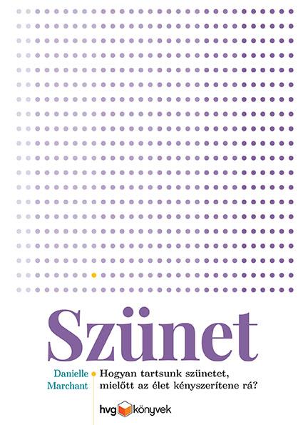 Szünet - Hogyan tartsunk szünetet, mielőtt az élet kényszerítene rá